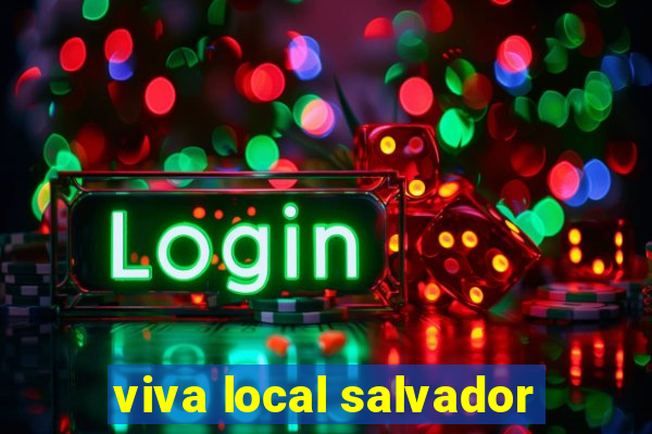 viva local salvador